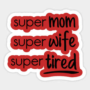 Super mom super wife super Sticker